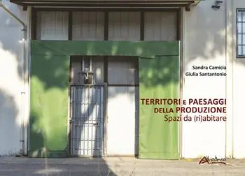 Territori e paesaggi della produzione. Spazi da (ri)abitare Promo Stagionale