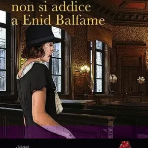 Quantità Limitata Il divorzio non si addice a Enid Balfame