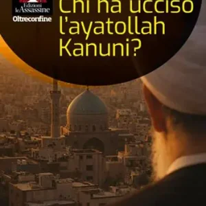 Di Tendenza Chi ha ucciso l‘ayatollah Kanuni?