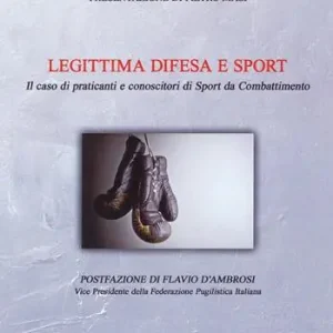 Legittima difesa e sport. Il caso di praticanti e conoscitori di sport da combattimento Ultimissimo Modello