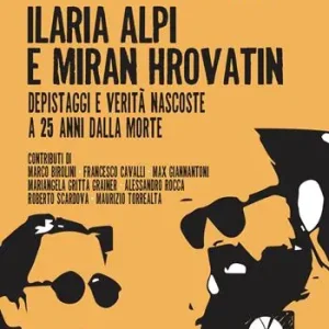 Popolare Ilaria Alpi e Miran Hrovatin. Depistaggi e verità nascoste a 25 anni dalla morte