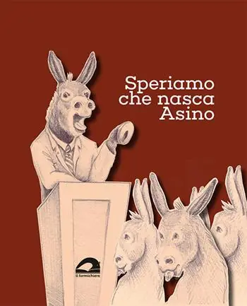Miglior Prezzo Speriamo che nasca asino
