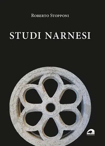 Ultima Occasione Studi narnesi. Diciannove saggi dell’autore per orientarsi nella storia della città e una panoramica degli studi negli ultimi cinquant’anni