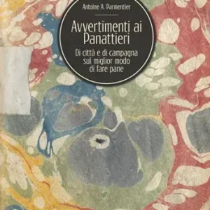 Novità Avvertimenti ai panattieri di città e di campagna sul modo migliore di fare il pane