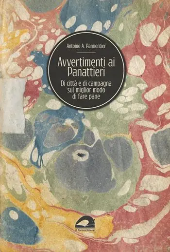 Novità Avvertimenti ai panattieri di città e di campagna sul modo migliore di fare il pane