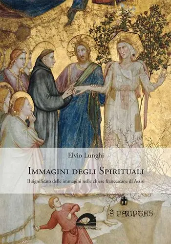 Non Perdere Immagini degli spirituali. Il significato delle immagini nelle chiese francescane di Assisi