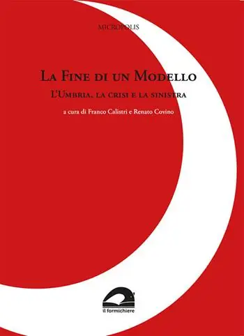 Promozione Esclusiva La fine di un modello. L‘Umbria, la crisi e la sinistra