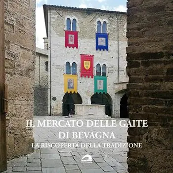 Il mercato delle Gaite di Bevagna. La riscoperta della tradizione. Ediz. italiana e inglese Super Prezzo