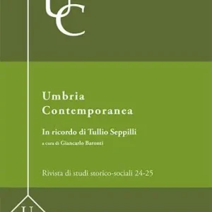 Umbria contemporanea. Rivista di studi storico-sociali. Vol. 24-25 In ricondo di Tullio Seppilli Quantità Limitata