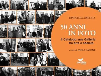 Compra Oggi Stesso 50 anni in foto. Il catalogo, una galleria tra arte e società. Ediz. illustrata