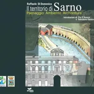Il territorio di Sarno. Paesaggio ambiente architettura Scelto Dai Clienti