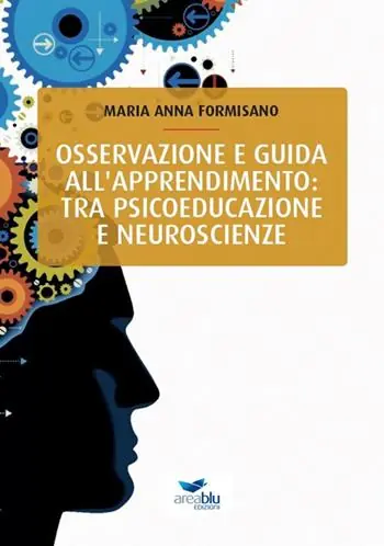 Osservazione e guida all‘apprendimento tra psicoeducazione e neuroscienze Quantità Limitata