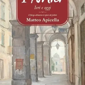 I Portici ieri e oggi. Il borgo attraverso le opere del pittore Matteo Apicella Offerta Del Giorno