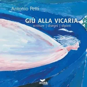Economico Giù alla Vicaria. Scritture disegni dipinti