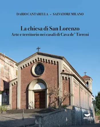 La chiesa di San Lorenzo. Arte e territorio nei casali di Cava de‘ Tirreni Promozione
