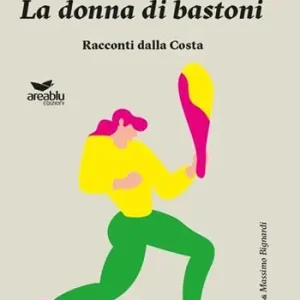 La donna di bastoni. Racconti dalla Costa Offerta Del Giorno
