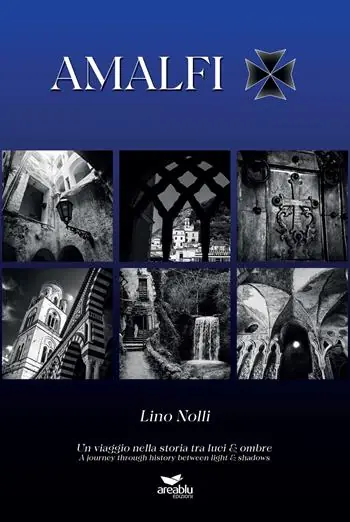 Amalfi. Un viaggio nella storia tra luci & ombre. Ediz. italiana e inglese Spedizione Espresso