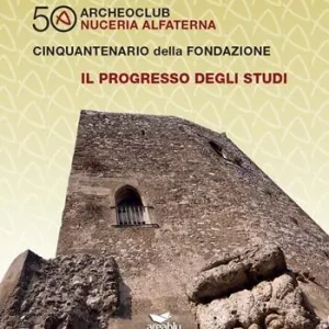 Nuovo Arrivo Archeoclub Nuceria Alfaterna, cinquantenario della fondazione. Il progresso degli studi