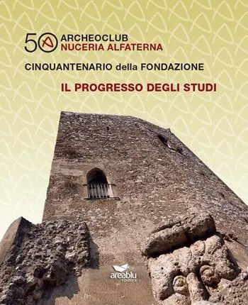 Nuovo Arrivo Archeoclub Nuceria Alfaterna, cinquantenario della fondazione. Il progresso degli studi