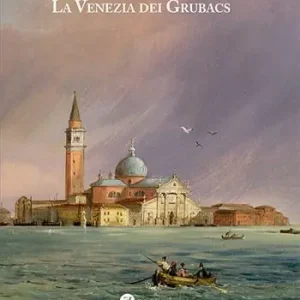 La Venezia dei Grubacs. Ediz. illustrata Prezzo Di Fabbrica