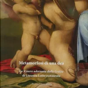 Più Venduto Metamorfosi di una dea. La Venere adornata dalla Grazie di Lorenzo Lotto restaurata