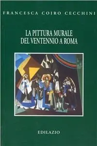 Nuovo Arrivo La pittura murale del ventennio a Roma