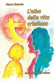 L‘alba della vita cristiana Spedito Oggi