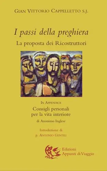 I passi della preghiera. La proposta dei ricostruttori. In appendice Consigli personali per la vita interiore A Buon Prezzo