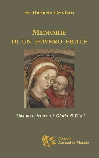 Memorie di un povero frate. Una vita vissuta a Gloria di Dio A Buon Prezzo