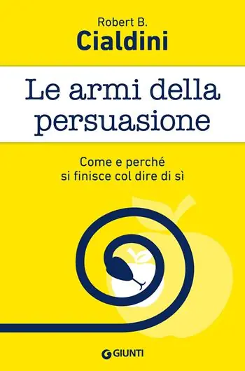 Le armi della persuasione. Come e perché si finisce col dire di sì A Buon Prezzo