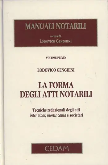 Offerta Lampo Manuali notarili. Vol. 1 La forma degli atti notarili. Tecniche redazionali degli atti inter vivos, mortis causa e societari