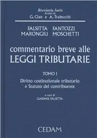 Commentario breve alle leggi tributarie. Vol. 1 Diritto costituzionale tributario e statuto del contribuente Occasione