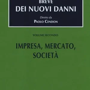 Trattato breve dei nuovi danni. Vol. 2 Impresa, mercato, società Occasione