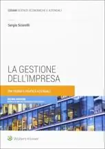 La gestione dell‘impresa. Tra teoria e pratica aziendale Soddisfatti O Rimborsati