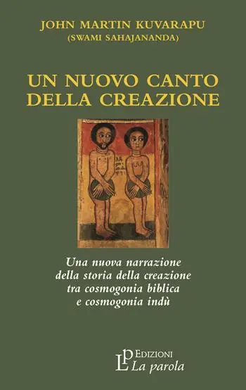 Acquista Ora Un nuovo canto della creazione. Una nuova narrazione della storia della creazione tra cosmogonia biblica e cosmonia indù
