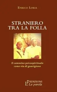 Straniero tra la folla. Il cammino psicospirituale come via di guarigione Prezzo Basso
