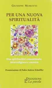 Ultimissimo Modello Per una nuova spiritualità. Una spiritualità comunionale, interreligiosa e cosmica