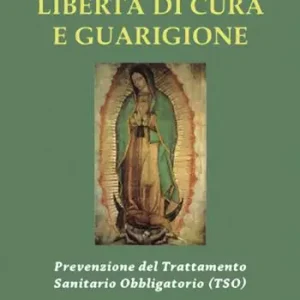 Novità Libertà di cura e guarigione. Prevenzione del trattamento sanitario obbligatorio (TSO)