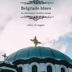 Belgrado blues. La città bianca tra mito e visioni Super Prezzo