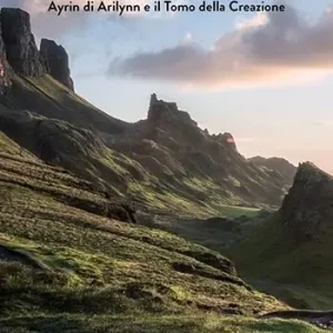 Consegna Rapida Le decadi delle sette terre. Ayrin di Arilynn e il Tomo della Creazione