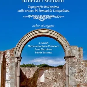 Occasione Itinerari siciliani. Topografie dell‘anima sulle tracce di Tomasi di Lampedusa