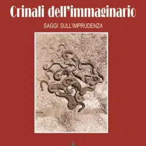 Crinali dell‘immaginario. Saggi sull‘imprudenza Consegna Rapida