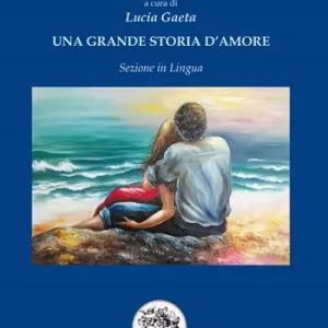 Una grande storia d‘amore. Premio San Valentino VII edizione 2021 Ultimissimo Modello