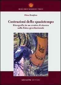 Direttamente Dal Produttore Costruzioni dello spaziotempo. Etnografia in un centro di ricerca sulla fisica gravitazionale