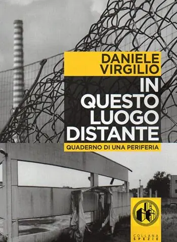 Bestseller In questo luogo distante. Quaderni di una periferia. Con DVD
