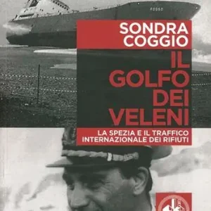 Il golfo dei veleni. La Spezia e il traffico internazionale dei rifiuti Consegna Rapida