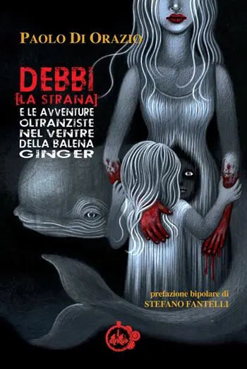 Debbi (la strana) e le avventure oltranziste nel ventre della balena Ginger Nuova Collezione