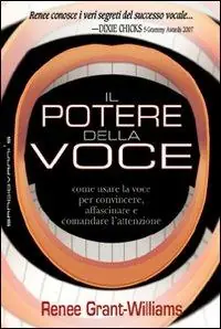 Ultimissimo Modello Il potere della voce. Come usare la voce per convincere, affascinare e comandare l‘attenzione