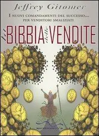 La bibbia delle vendite. I nuovi comandamenti del successo... per venditori smaliziati Promozione