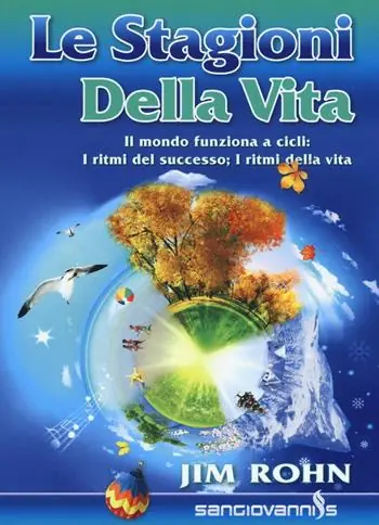 Le stagioni della vita. Il mondo funziona a cicli i ritmi del successo; i ritmi della vita Pagamento Sicuro